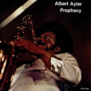ALBERT AYLER / アルバート・アイラー / PROPHECY