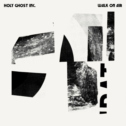 HOLY GHOST INC. / WALK ON AIR