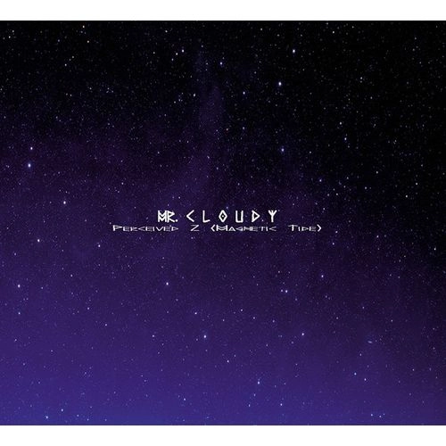 MR.CLOUDY / PERCEIVED 2 (MAGNETIC TIDE)