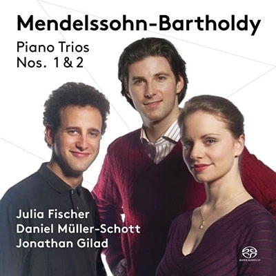 JULIA FISCHER, JONATHAN GILAD & DANIEL MULLER-SCHOTT / ユリア・フィッシャー、ジョナサン・ギラ & ダニエル・ミュラー=ショット / MENDELSSOHN:PIANO TRIOS1&2