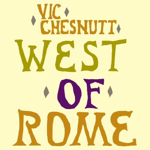 VIC CHESNUTT / WEST OF ROME [LP]