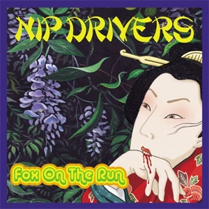 NIP DRIVERS / FOX ON THE RUN (7")
