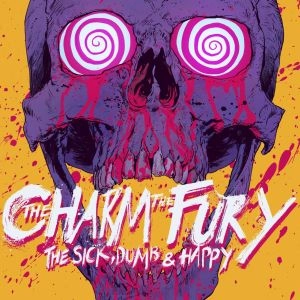 CHARM THE FURY / ザ・チャーム・ザ・フューリー / THE SICK DUMB & HAPPY<DIGI> / SICK DUMB & HAPPY<DIGI>
