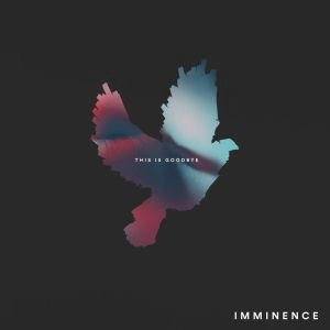 IMMINENCE / イミネンス           / THIS IS GOODBYE