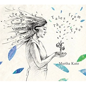 MARTHA KATO / 加藤真亜沙 / アンモーンの樹 / TALES FROM THE TREES