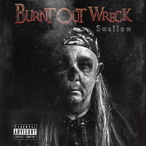 BURNT OUT WRECK / バーン・アウト・レック / SWALLOW
