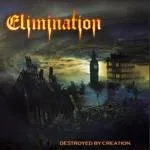 ELIMINATION / DESTROYED BY CREATION