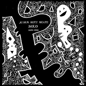 JU SUK REET MEATE / SOLO 1975-1980