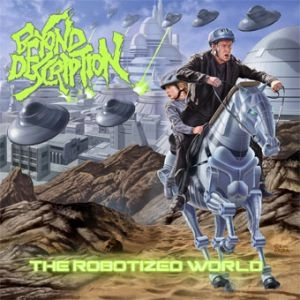 BEYOND DESCRIPTION (JAPAN) / THE ROBOTIZED WORLD