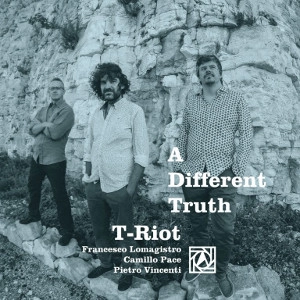 T-RIOT / ティー・ライオット(ロマジストロ - パーチェ - ヴィンチェンティ) / デファレント･トゥルース / DIFFERENT TRUTH