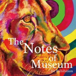NOTES OF MUSEUM / ノーツ・オブ・ミュージアム / 1st Exhibition