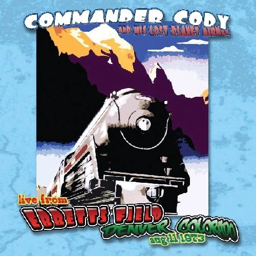 COMMANDER CODY & HIS LOST PLANET AIRMEN / LIVE AT EBBETT'S FIELD