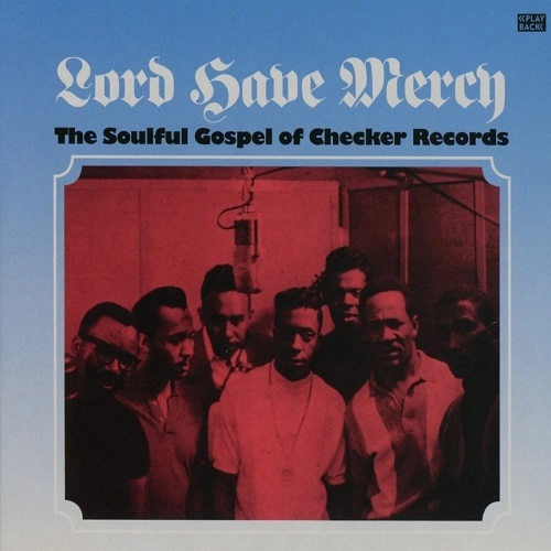 V.A. (LORD HAVE MERCY) / SOULFUL GOSPEL OF CHECKER RECORDS