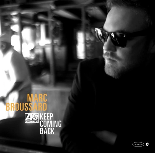 MARC BROUSSARD / KEEP COMING BACK