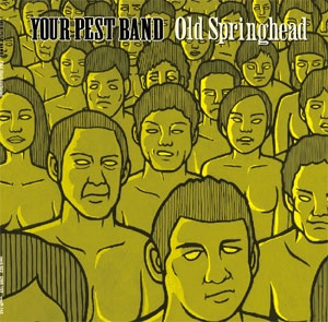 YOUR PEST BAND / Old Springhead