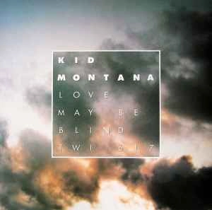 KID MONTANA / キッド・モンタナ / LOVE MAY BE BLIND
