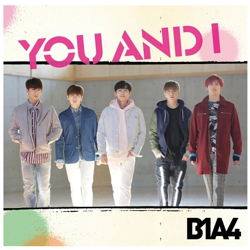 B1A4 / You and I