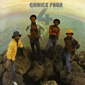 CHOICE FOUR / チョイス・フォー / オン・トップ・オブ・クリアー