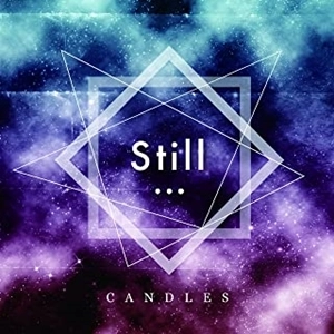 CANDLES / Still...