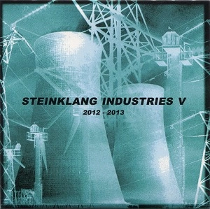 V.A. (NOISE / AVANT-GARDE) / STEINKLANG INDUSTRIES V 2012-2013