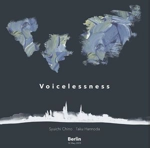 SHUICHI CHINO / 千野秀一 / ヴォイスレスネス / Voicelessness