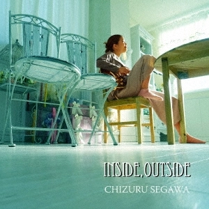CHIZURU SEGAWA / 瀬川千鶴 / インサイド、アウトサイド / inside, outside