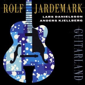 ROLF JARDEMARK / GUITARLAND