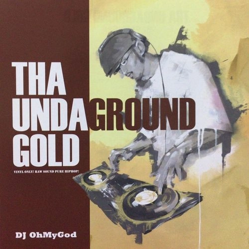 DJ OHMYGOD / THA UNDAGROUND GOLD