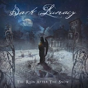 DARK LUNACY / ダーク・ルナシー / ザ･レイン･アフター･ザ･スノウ / THE RAIN AFTER THE SNOW