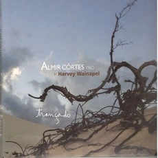 ALMIR CORTES TRIO E HARVEY WAINAPEL / アルミール・コルテス・トリオ & ハーヴェイ・ワイナペル / TRANCADO