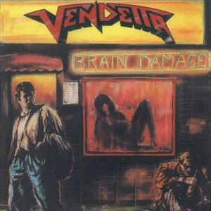 VENDETTA / ヴェンデッタ / BRAIN DAMAGE