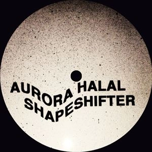 AURORA HALAL / SHAPESHIFTER