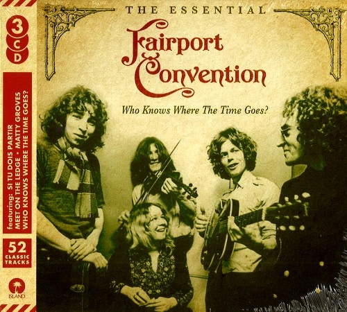 FAIRPORT CONVENTION / フェアポート・コンベンション / WHO KNOWS WHERE THE TIME GOES: THE ESSENTIAL FAIRPORT CONVENTION - REMASTER