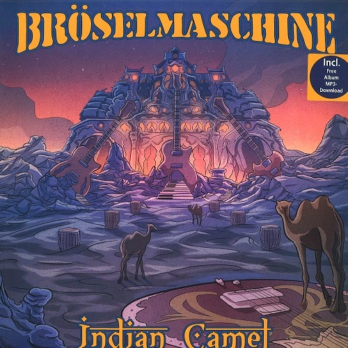 BROSELMASCHINE / ブローゼルマシーン / INDIAN CAMEL: 180G LIMITED VINYL