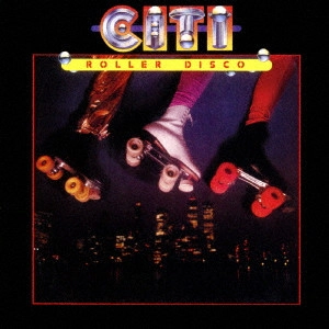 CITI(SOUL) / CITI / ローラー・ディスコ +2 