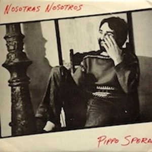 PIPPO SPERA / ピッポ・スペラ / NOSOTRAS NOSOTROS