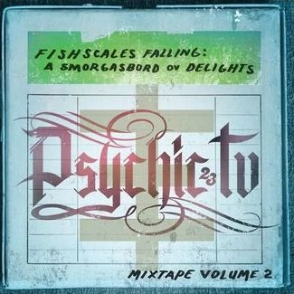 PSYCHIC TV / サイキック・ティーヴィー / FISHSCALES FALLING: A SMORGASBORD OF DELIGHTS, MIXTAPE VOL 2 [OLORED 12"]