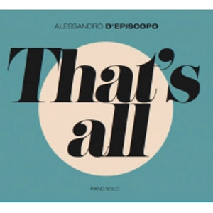 ALESSANDRO D'EPISCOPO / アレッサンドロ・デピスコポ / THAT'S ALL
