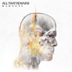ALL THAT REMAINS / オール・ザット・リメインズ / マッドネス / MADNESS