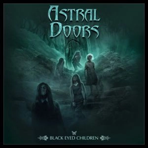 ASTRAL DOORS / アストラル・ドアーズ / BLACK EYED CHILDREN<DIGI>