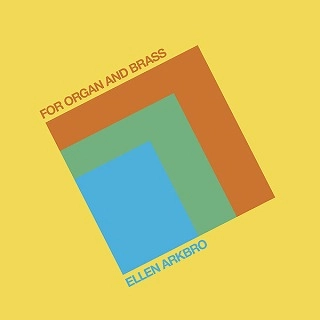 ELLEN ARKBRO / エレン・アークブロ / FOR ORGAN AND BRASS (CD)