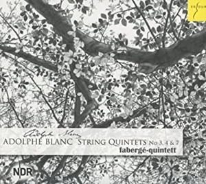 FABERGE-QUINTETT / ファベルジェ五重奏団 / ADOLPHE BLANC: STRING QUINTETS NOS. 3, 4 & 7