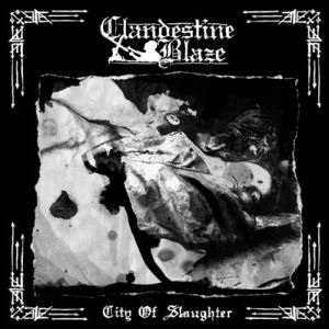 CLANDESTINE BLAZE / CITY OF SLAUGHTER