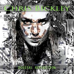 CHRIS BICKLEY / DIGITAL REFLECTION