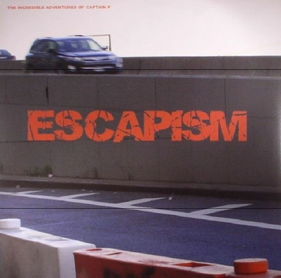 CAPT P / ESCAPISM