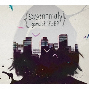 Sasanomaly / ササノマリイ / game of life EP