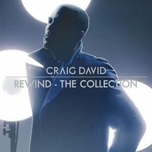 CRAIG DAVID / クレイグ・デイヴィッド / リワインド:ベスト・オブ・クレイグ・デイヴィッド / REWIND - THE COLLECTION