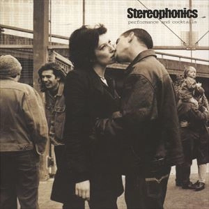 STEREOPHONICS / ステレオフォニックス / PERFORMANCE AND COCKTAILS