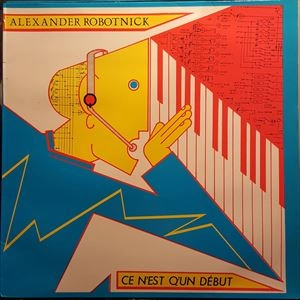 ALEXANDER ROBOTNICK / アレクサンダー・ロボトニク / CE N'EST Q'UN DEBUT