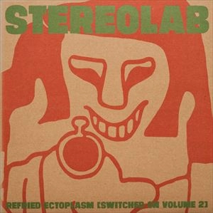 STEREOLAB / ステレオラブ / REFRIED ECTOPLASM